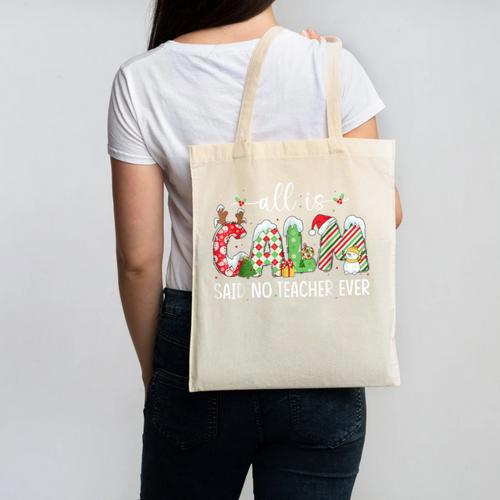 All Is Calm Said No Teacher Ever Teacher Christmas Canvas Tote Bag - teacherstshirts.com UK