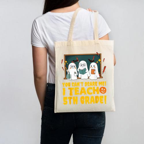 You Can't Scare Me I Teach 5th Grade Teacher Halloween Canvas Tote Bag - teacherstshirts.com CA