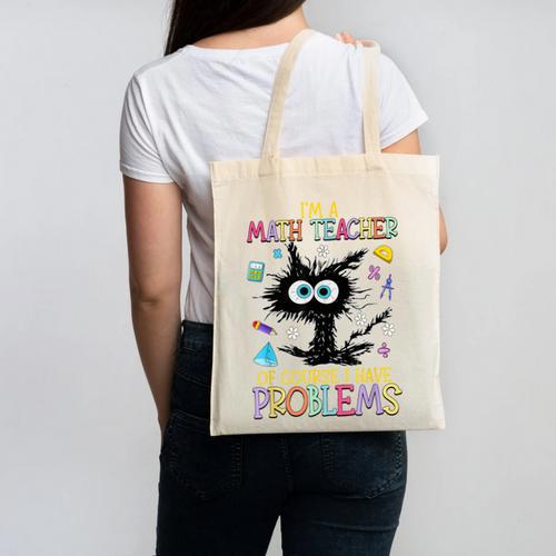 Cat Kitty I'm A Math Teacher Of Course I Have Problems Canvas Tote Bag - teacherstshirts.com