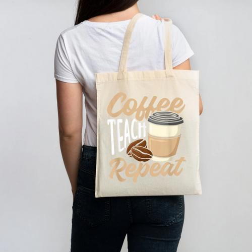 Coffee Teach Repeat Teacher Canvas Tote Bag - teacherstshirts.com AU