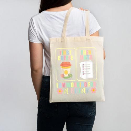 First Coffee Then Data SPED Teacher Taking a Break Canvas Tote Bag - teacherstshirts.com AU