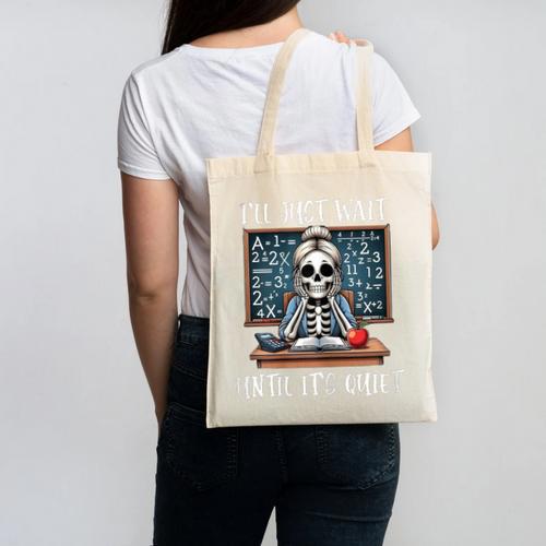 Halloween Teacher I'Ll Just Wait Until It's Quiet Women Canvas Tote Bag - teacherstshirts.com AU