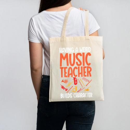 Having a Weird Music Teacher Builds Character Music Teacher Canvas Tote Bag - teacherstshirts.com AU