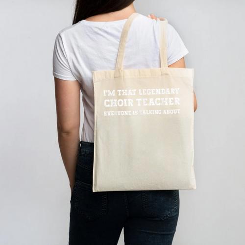I'm That Legendary Choir Teacher Canvas Tote Bag - teacherstshirts.com AU