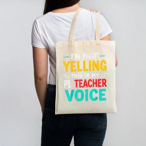 I’m Not Yelling This Is My PE School Teacher Voice I Teach Canvas Tote Bag - teacherstshirts.com AU