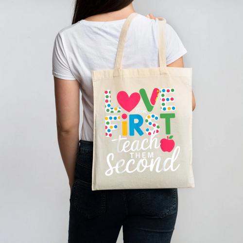 Love Them First Teach Them Second Teacher Student Love Quote Canvas Tote Bag - teacherstshirts.com