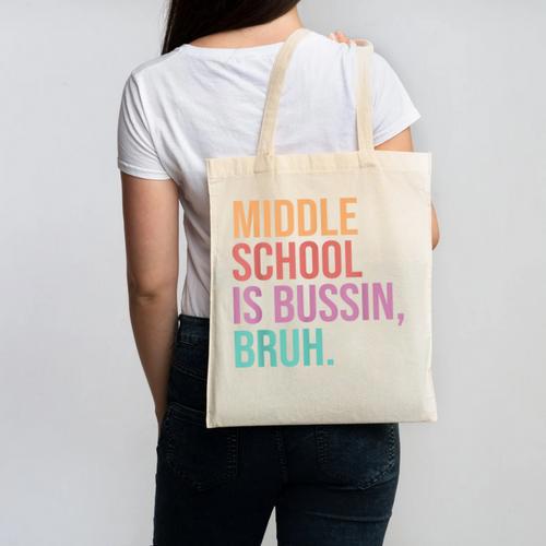 Middle School Teacher Middle School Is Bussin Bruh Canvas Tote Bag - teacherstshirts.com AU