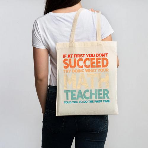 If You Have No Success At First Try It With a Fun Maths Teacher Canvas Tote Bag - teacherstshirts.com