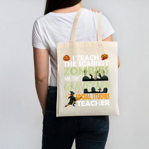 Social Studies Teacher Teach Scariest Zombies On Graveyard For Men Women Canvas Tote Bag - teacherstshirts.com DE