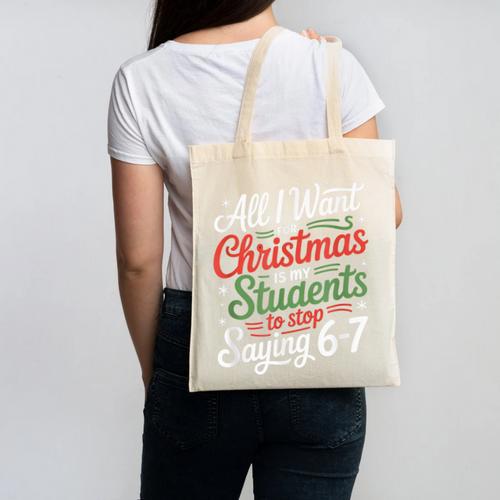 Students Saying 6-7 67 Six Seven Teacher Christmas Canvas Tote Bag - teacherstshirts.com AU