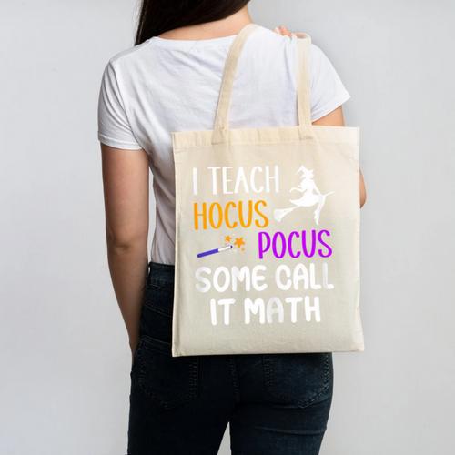 I Teach Hocus Pocus Some Call It Math Teacher Canvas Tote Bag - teacherstshirts.com