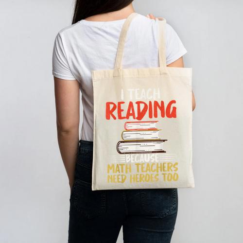 I Teach Reading Because Math Teachers Need Heroes Too Men Women Canvas Tote Bag - teacherstshirts.com DE