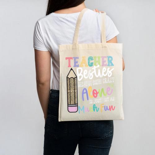 Teacher Besties Because Going Crazy Alone Is Not As Much Fun Canvas Tote Bag - teacherstshirts.com AU
