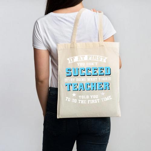 Teacher If At First You Don't Succeed Try Doing What Your Canvas Tote Bag - teacherstshirts.com