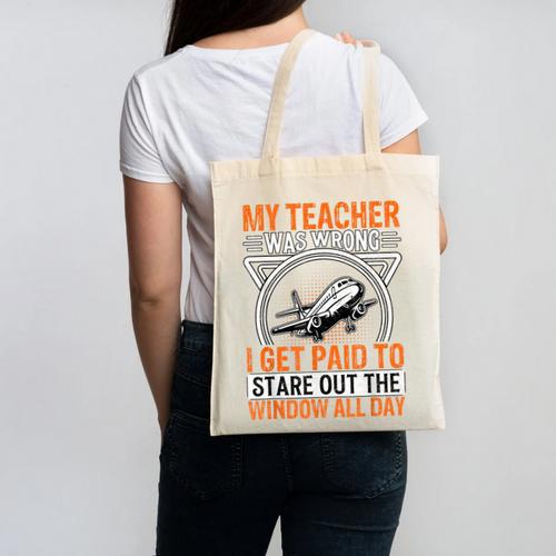 My Teacher Was Wrong I Get Paid To Stare Out The Window Canvas Tote Bag - teacherstshirts.com AU