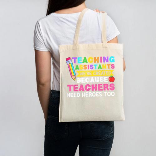 Teaching Assistants Were Create Because Teacher Needs Heroes Canvas Tote Bag - teacherstshirts.com