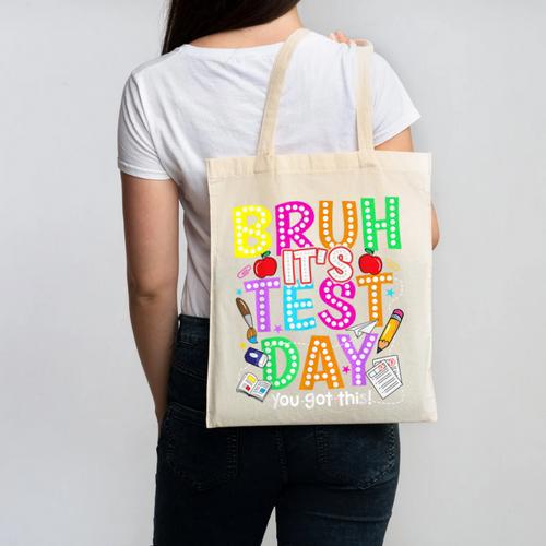 Testing Day Bruh It’s Test Day You Got This Teacher Student Canvas Tote Bag - teacherstshirts.com AU