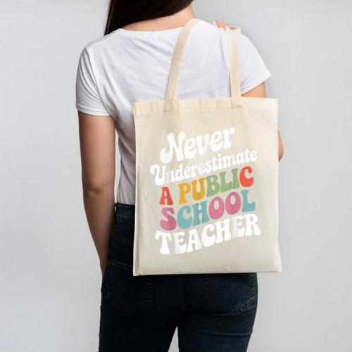 Never Underestimate a Public School Teacher Public Education Canvas Tote Bag - teacherstshirts.com DE