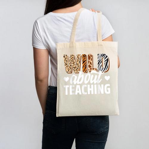 Wild About Teaching Teacher Teaching Back To School Canvas Tote Bag - teacherstshirts.com AU