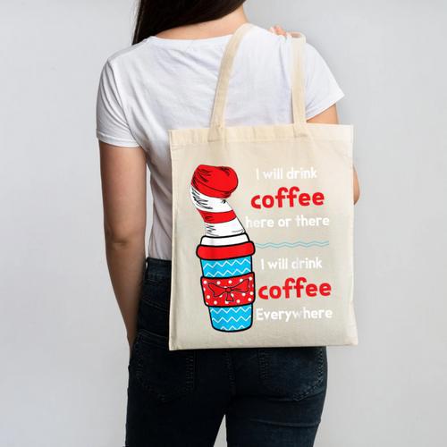 I Will Drink Coffee Here Or There Teacher Teaching Canvas Tote Bag - teacherstshirts.com DE