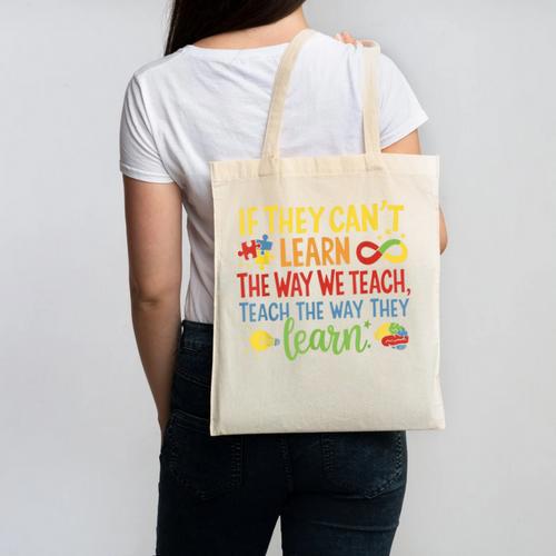 If They Can't Learn The Way We Teach Special Ed Teacher Canvas Tote Bag - teacherstshirts.com CA