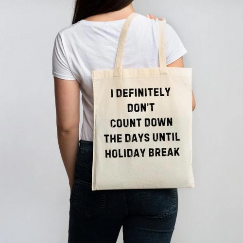 Back To School Teacher Outfit I Definitely Don't Count Down Holiday Break Lie Party Canvas Tote Bag - teacherstshirts.com
