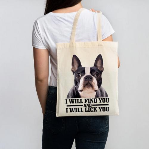 Boston Terrier Will Find And Lick You Bostie Mom Canvas Tote Bag - Bostonterriersmerch.com