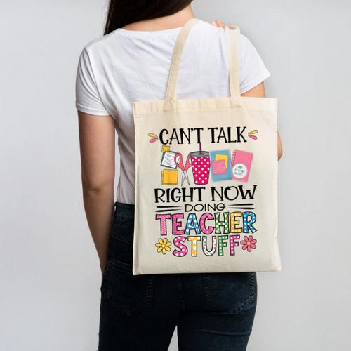 Can't Talk Right Now Doing Teacher Stuff Canvas Tote Bag - teacherstshirts.com