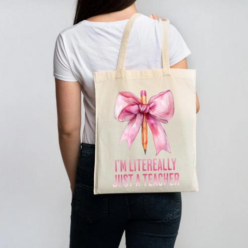 I'm Literally Just a Teacher Pencil Coquette Bow School Canvas Tote Bag - teacherstshirts.com