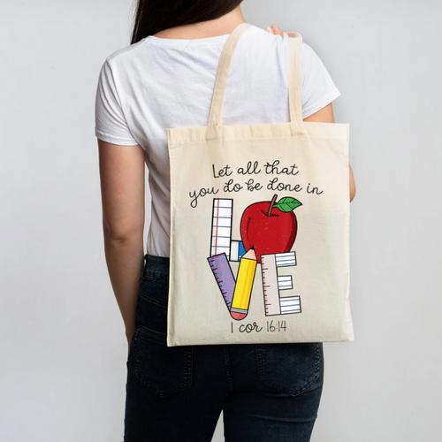 Let All That You Do Be Done In Love Christian Teacher Canvas Tote Bag - teacherstshirts.com