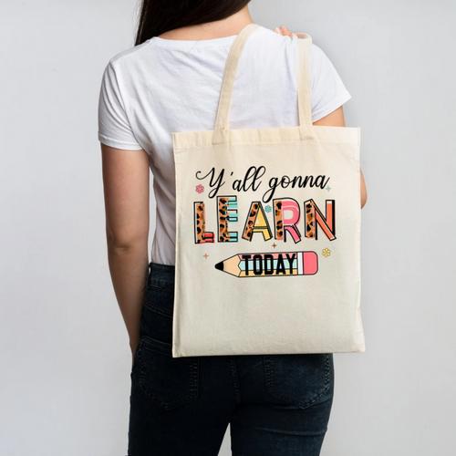 Teacher Y'All Gonna Learn Today First Day Of School Teacher Canvas Tote Bag - teacherstshirts.com CA