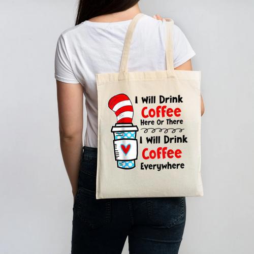 Teaching I Will Drink Coffee Here Or There Teacher Canvas Tote Bag - teacherstshirts.com DE