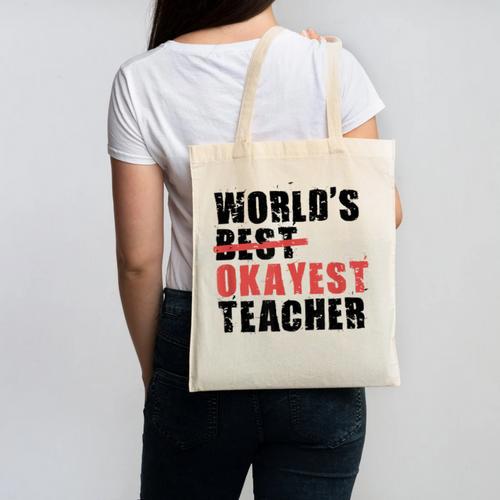 World's Best Okayest Teacher ACY025a For Men Women Canvas Tote Bag - teacherstshirts.com