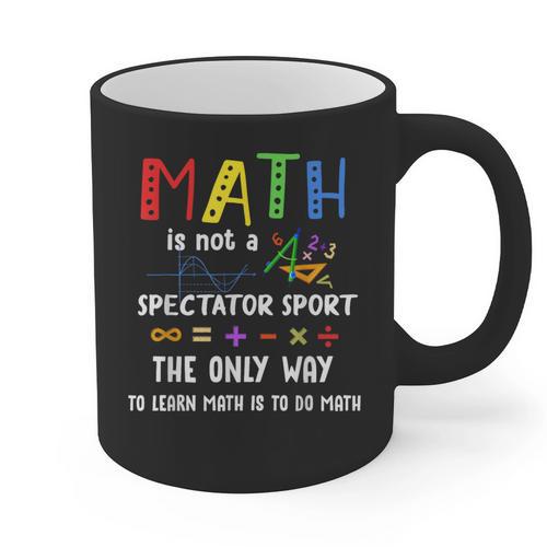 Back To School Math Is Not A Spectator Sport Math Teacher Graphic Print Coffee Mug - teacherstshirts.com