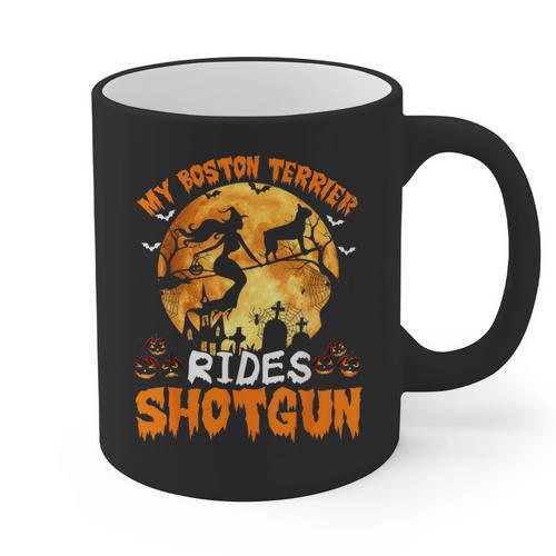 My Boston Terrier Dog Rides Shotgun Witch Halloween Men Women Graphic Print Coffee Mug - Bostonterriersmerch.com
