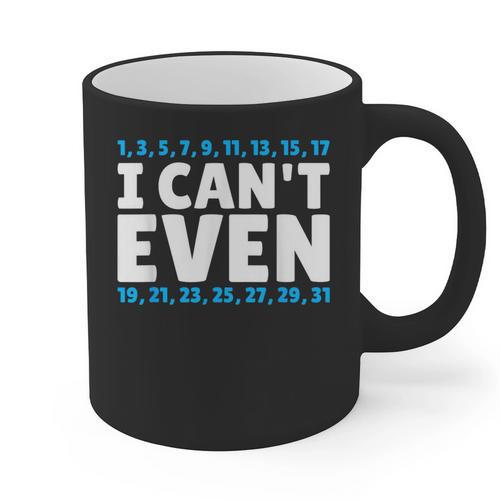 I Can't Even Math Mathematics Teacher Graphic Print Coffee Mug - teacherstshirts.com