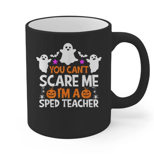 You Can't Scare Me I'm A SPED Teacher Shirt Halloween For Men Women Graphic Print Coffee Mug - teacherstshirts.com
