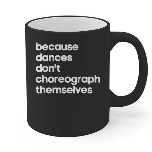 Choreographer Dance Teacher Cool Unique Shirt For Men Women Graphic Print Coffee Mug - teacherstshirts.com UK