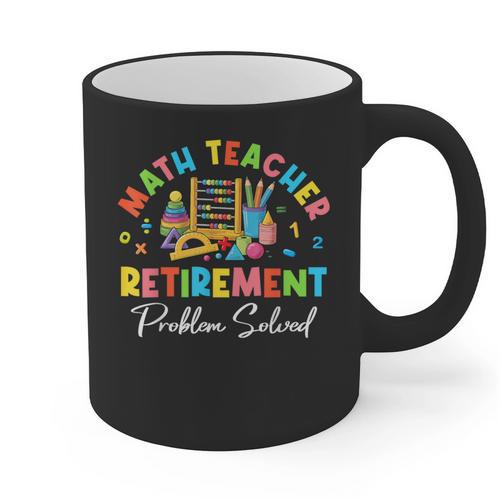 Colorful Math Teacher Retirement Solve The Problem Retired Graphic Print Coffee Mug - teacherstshirts.com AU