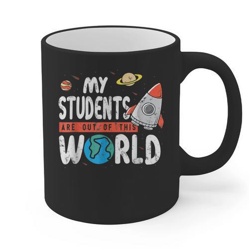 Cute Teacher My Students Are Out Of This World Space Men Women Kids Graphic Print Coffee Mug - teacherstshirts.com