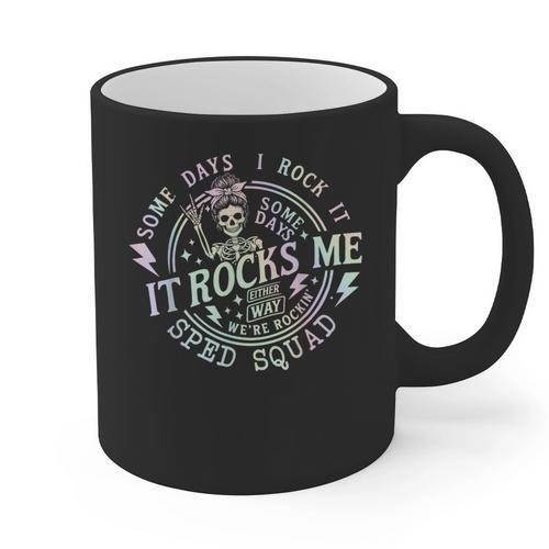 Some Days I Rock It Some Days It Rocks Me Teacher Sped Squad Graphic Print Coffee Mug - teacherstshirts.com
