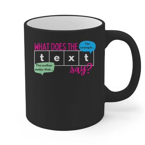 What Does The Text Say Text Evidence Reading Teacher For Men Women Graphic Print Coffee Mug - teacherstshirts.com AU