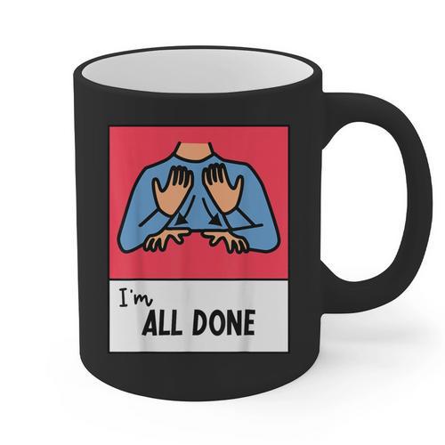 All Done Sped Teacher ASL Teacher Neurodiversity Hand Sign Graphic Print Coffee Mug - teacherstshirts.com