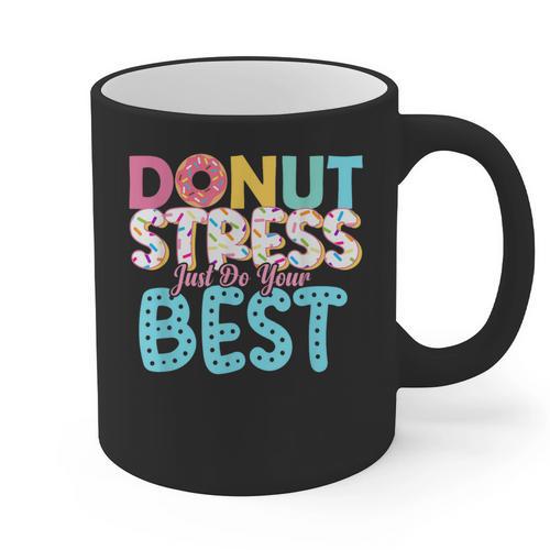 Donut Stress Just Do Your Best Teachers Testing Day For Men Women Girls Kids Graphic Print Coffee Mug - teacherstshirts.com AU