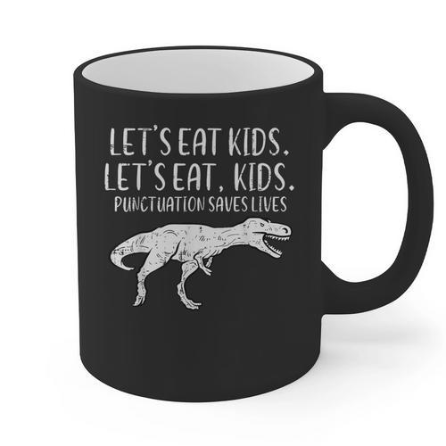 Lets Eat Kids Punctuation Saves Lives Dino Teacher Men Graphic Print Coffee Mug - teacherstshirts.com CA