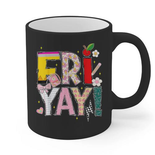 Fri-Yay Happy Friday Lovers Teacher Weekend Women Graphic Print Coffee Mug - teacherstshirts.com AU