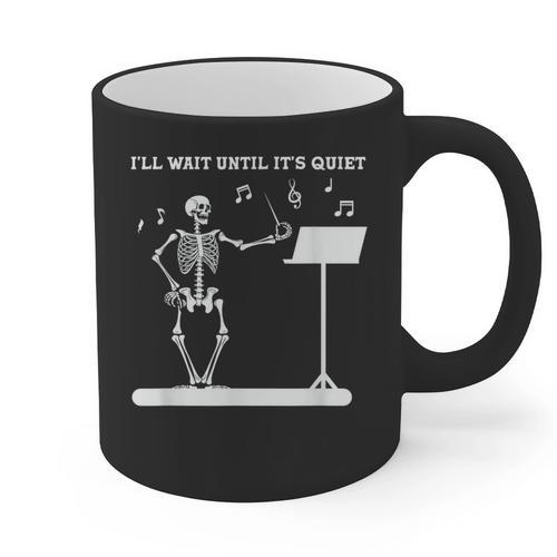 Funny Skeleton Music Teacher I'Ll Wait Until It's Quiet Graphic Print Coffee Mug - teacherstshirts.com UK