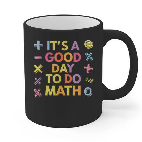 Good Day To Do Math Teacher Appreciation Day Science Graphic Print Coffee Mug - teacherstshirts.com