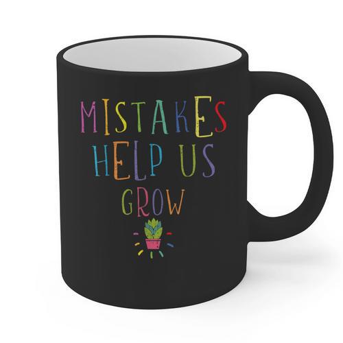 Growth Mindset Shirt For Teacher Mistakes Help Us Grow Graphic Print Coffee Mug - teacherstshirts.com
