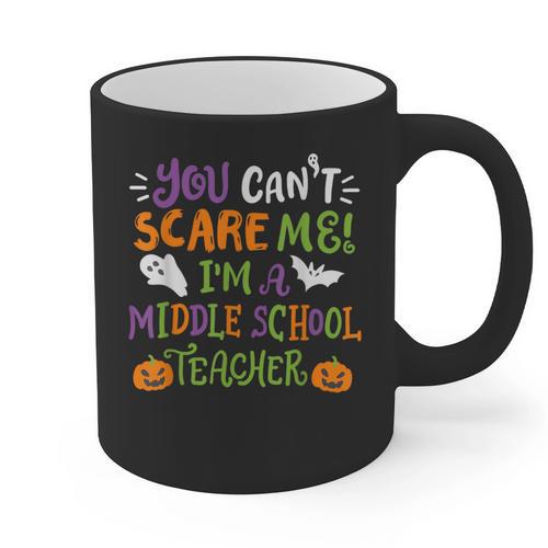 Halloween You Cant Scare Me Im A Middle School Teacher Graphic Print Coffee Mug - teacherstshirts.com AU